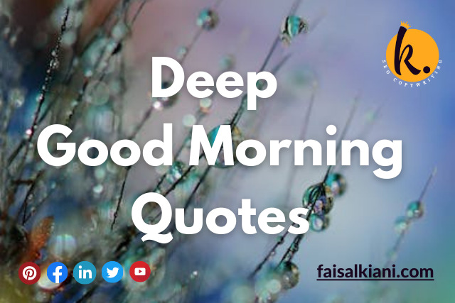 Deep good morning quotes