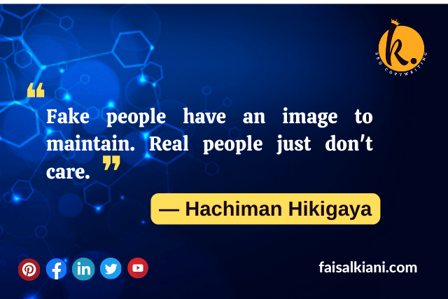 Fake People quotes by Hachiman Hikigaya