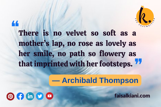Mother's day quotes by Archibald Thompson