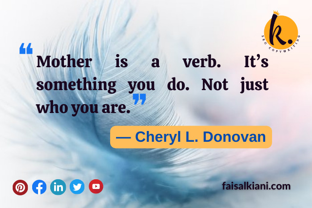 Mother's day quotes by Cheryl L. Donovan