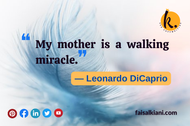 Mother's day quotes by Leonardo DiCaprio