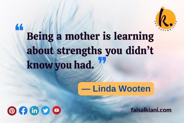 Mother's day quotes by Linda Wooten