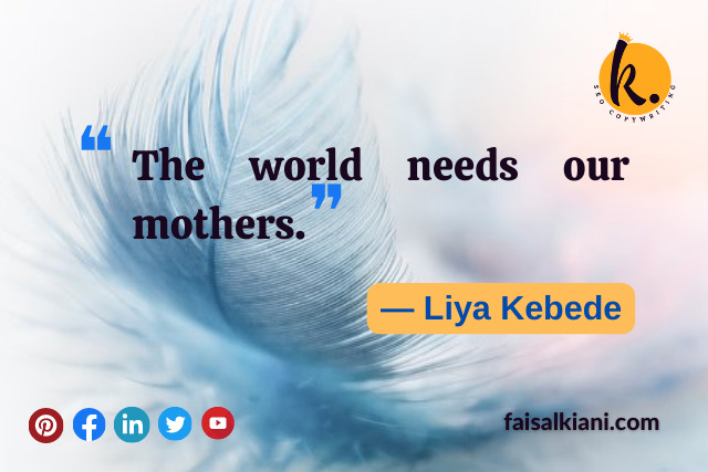 Mother's day quotes by Liya Kebede