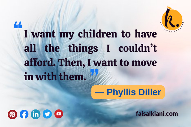 Mother's day quotes by Phyllis Diller