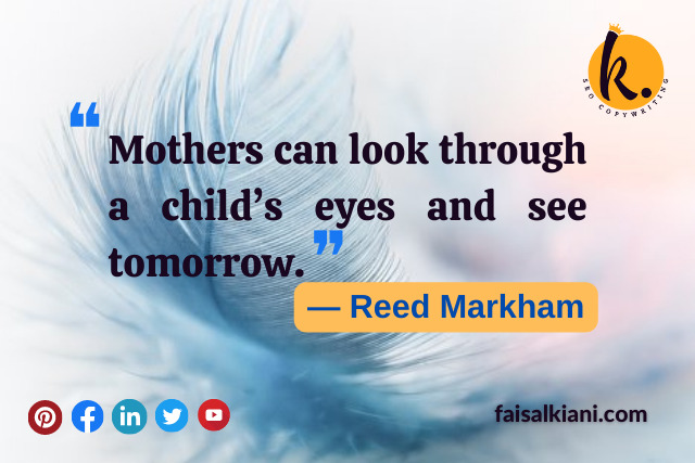 Mother's day quotes by Reed Markham