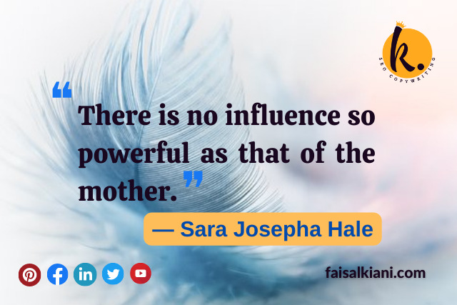 Mother's day quotes by Sara Josepha Hale