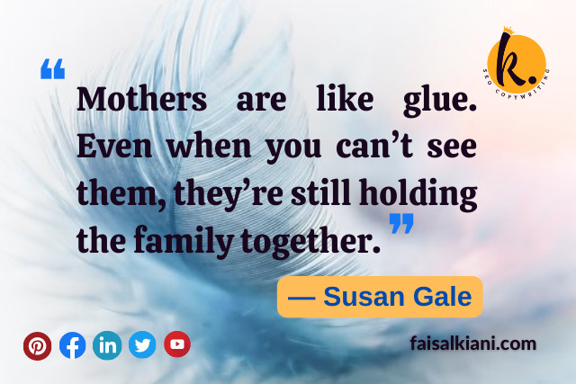 Mother's day quotes by Susan Gale