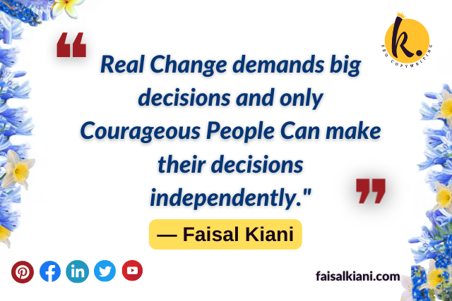 Faisal Kiani short quote about change