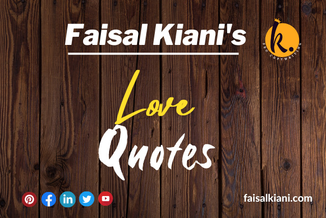 Inspirational Faisal Kiani Quotes about Love