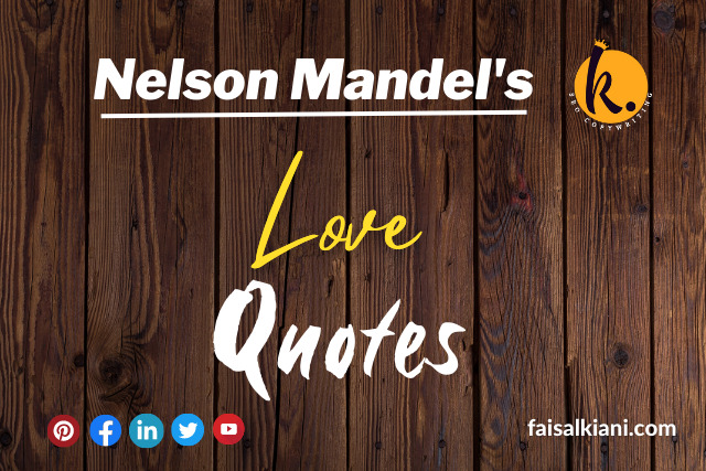 Inspirational Nelson Mendel Quotes about Love