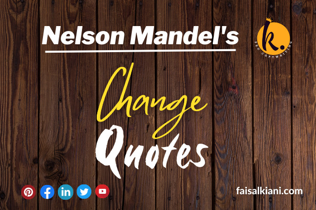 Inspirational Nelson Mendel Quotes about change