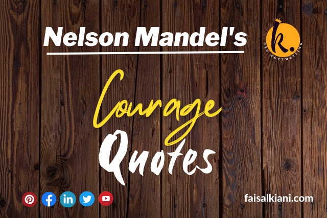 Inspirational Nelson Mendel Quotes about courage