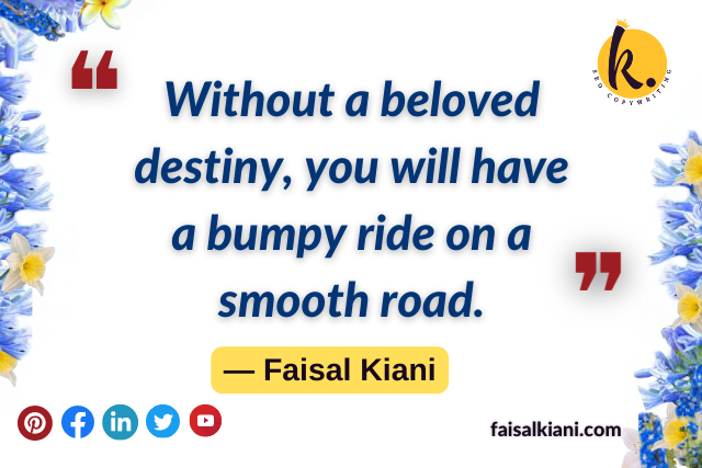 Inspirational short Faisal Kiani quotes 2