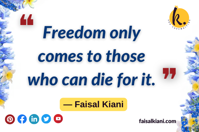 Inspirational short Faisal Kiani quotes 4
