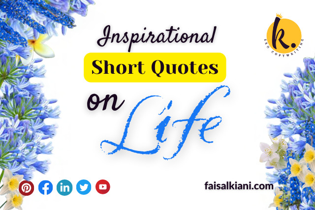 Inspirational short Quotes on life