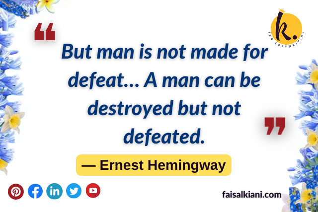 Inspirational short quotes by Ernest Hemingway