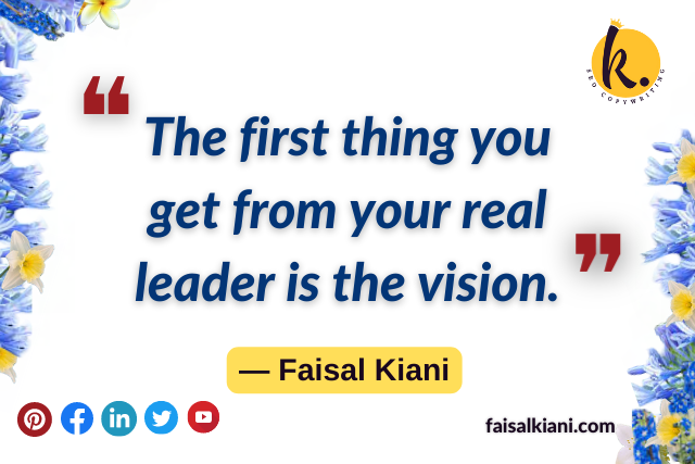 inspirational Leadership short Quotes by Faisal Kiani 9