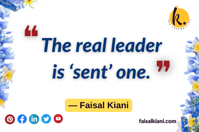 inspirational Leadership short Quotes by Faisal Kiani 9