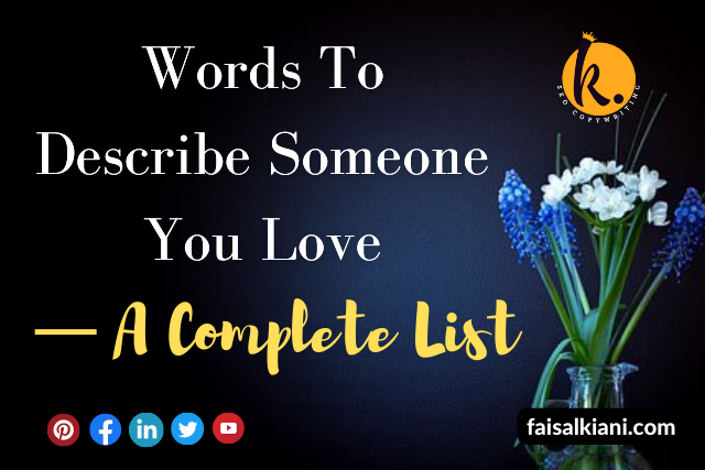 Words to describe someone you love comple list