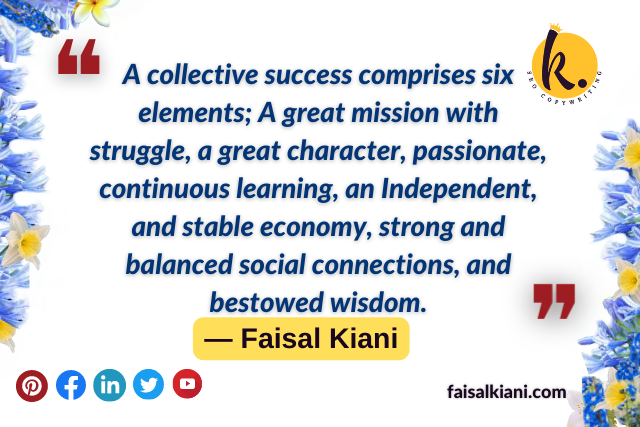 faisal kiani quotes about collective success