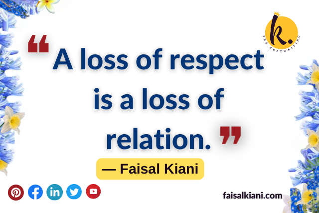 faisal kiani quotes about loss of relations
