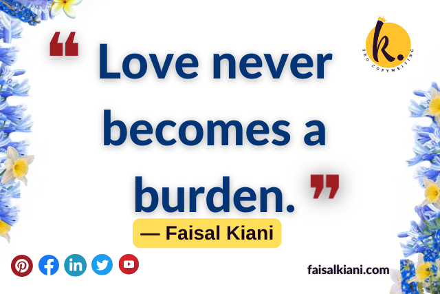 faisal kiani quotes about love and burden