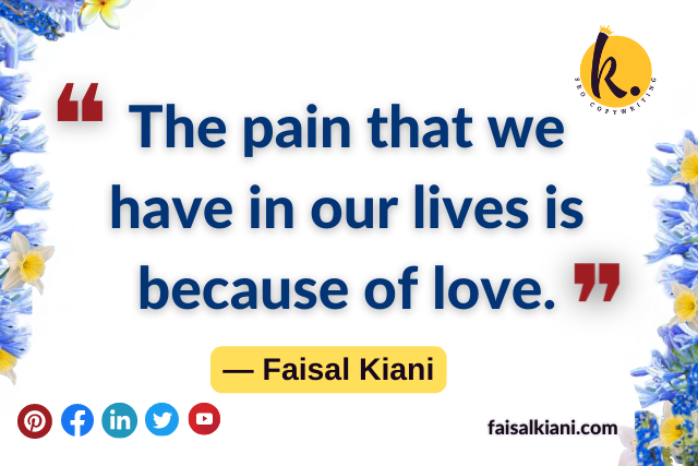 Faisal kiani quotes about love and pain
