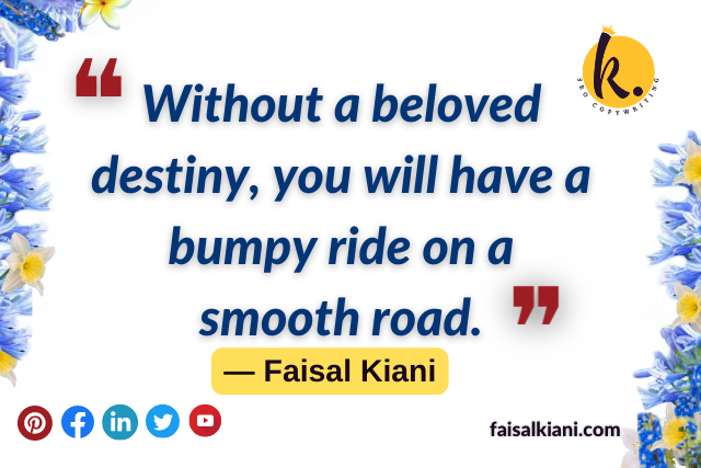 faisal kiani quotes about success and beloved destiny