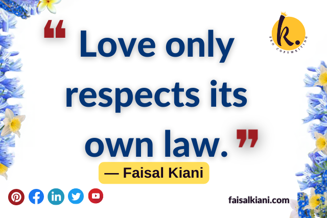 faisal kiani short quotes on love and law