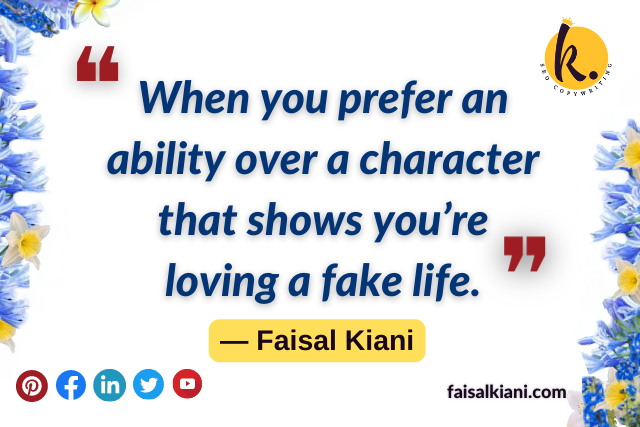 inspirational Faisal Kiani Quotes about character