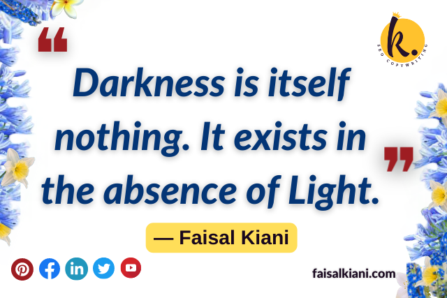 inspirational Faisal Kiani Quotes about darkness