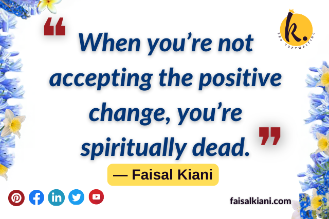 inspirational Faisal Kiani Quotes about positivity