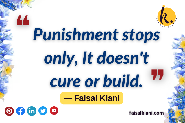 inspirational Faisal Kiani Quotes about punishment