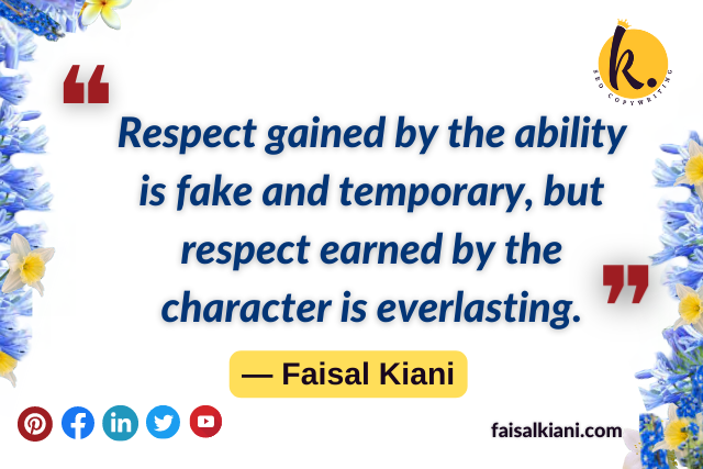 inspirational Faisal Kiani Quotes about respect