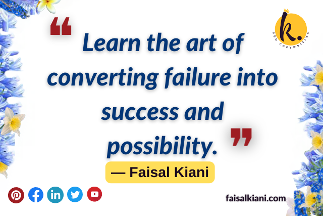 inspirational Faisal Kiani Quotes about success and failure
