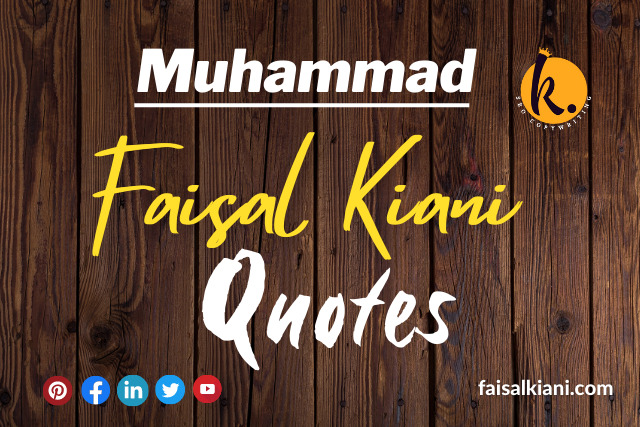 inspirational faisal kiani Quotes