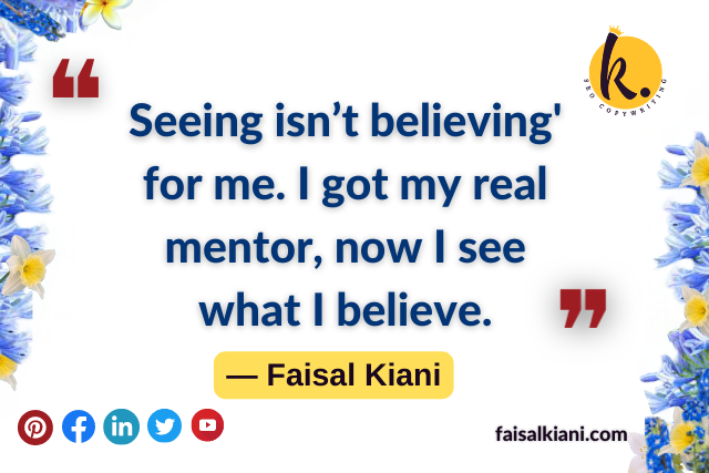 quotes about believe by faisal kiani