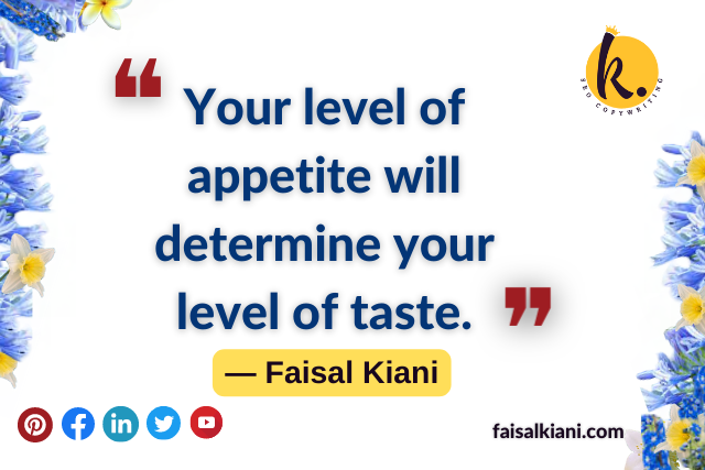 quotes about taste by faisal kiani