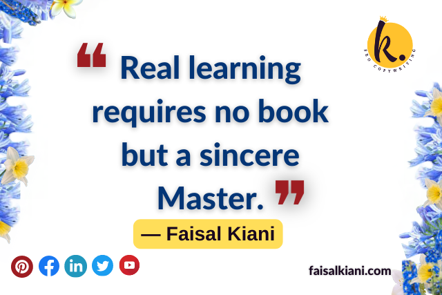 quotes on real learning by faisal