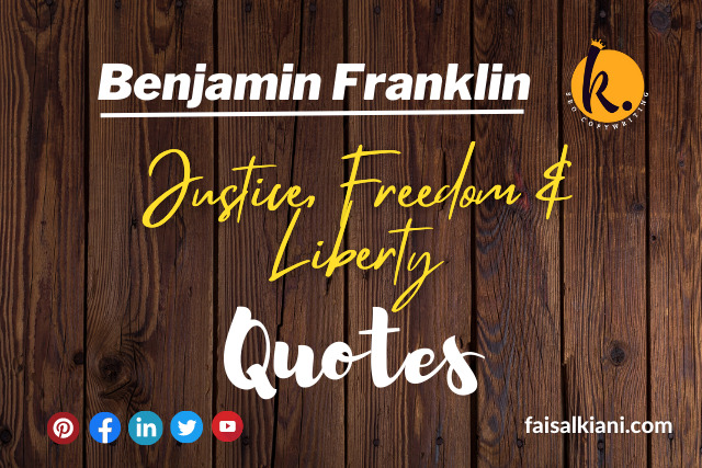 Benjamin Franklin quotes about Justice, freedom and Liberty
