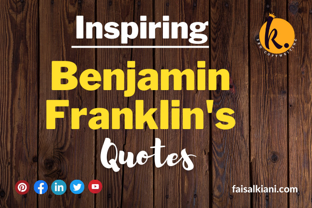  Benjamin Franklin Quotes | Icon of American Freedom