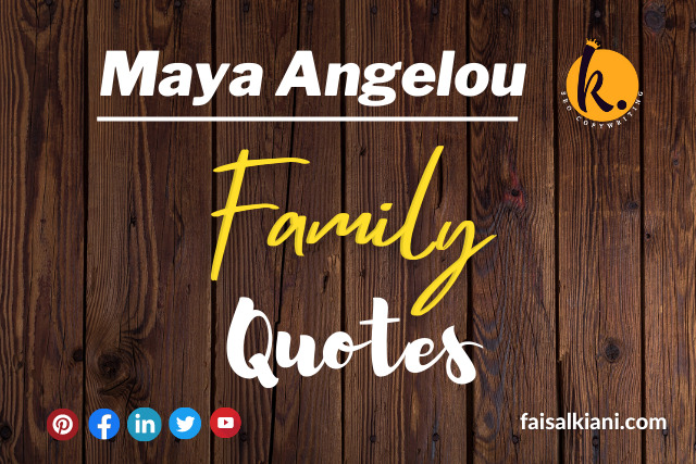 Maya Angelou quotes about Family