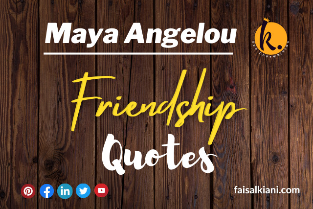 Maya Angelou quotes about friendship