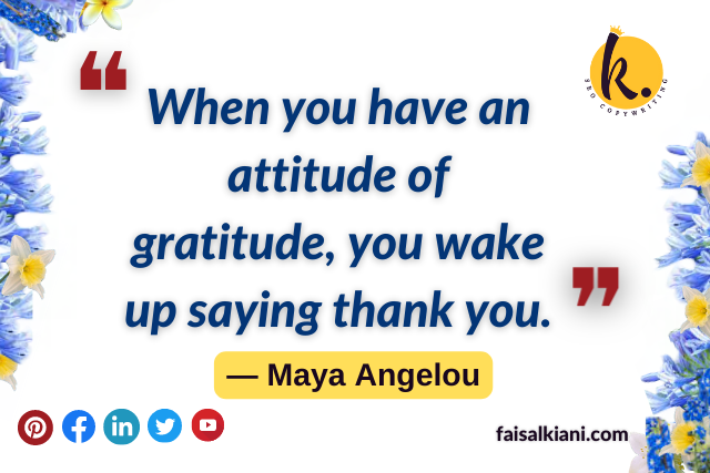 Maya Angelou quotes about gratitude , When you have attitude