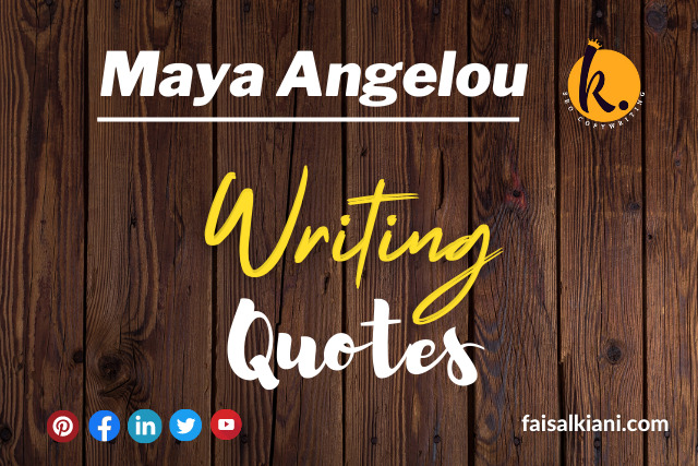 Maya Angelou quotes about writing
