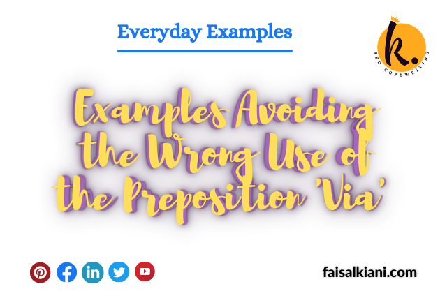 Examples Avoiding Wrong Use of Preposition 'Via'