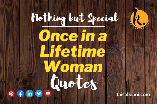 Once in a lifetime woman quotes