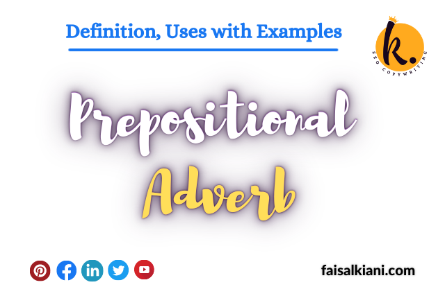 Prepositional Adverb | Definition, Details, Uses and Examples