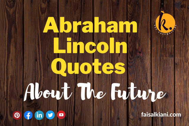 Abraham Lincoln Quotes About The Future