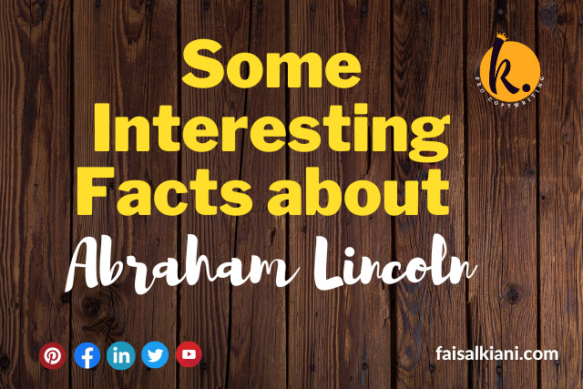 Some Interesting Facts about Abraham Lincoln